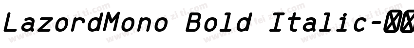 LazordMono Bold Italic字体转换